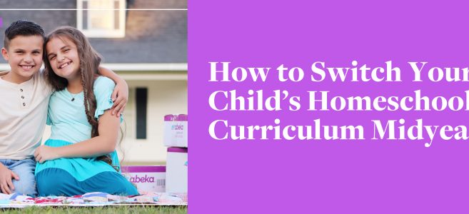 How to Switch Your Child's Homeschool Curriculum Midyear